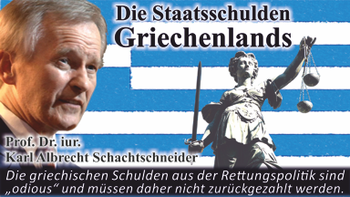Die Staatsschulden Griechenlands - von Prof. Schachtschneider