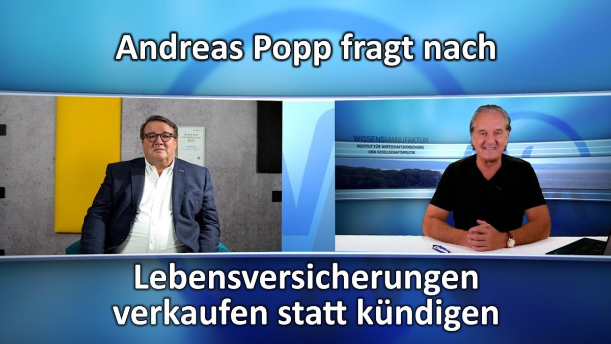 Andreas Popp fragt nach: Lebensversicherungen verkaufen statt kündigen.
